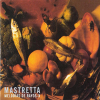 #Mastretta - Melodias De Rayos-X