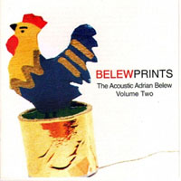 Adrian Belew & The Bears - Belew Prints - The Acoustic Adrian Belew, Vol. 2
