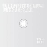 Mario Basanov & Vidis - Whos Shot The Silence (Limited Edition) (Feat.)