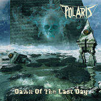 Polaris (DEU, Bochum) - Dawn Of The Last Day