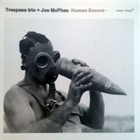 Strid, Raymond - Trespass Trio, Joe McPhee - Human Encore (split)