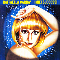 Raffaella Carrà - I Miei Successi