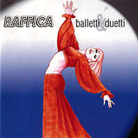 Raffaella Carrà - Raffica Balletti & Duetti (CD 1)