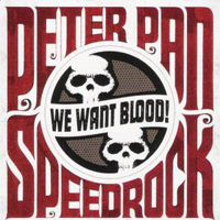Peter Pan Speedrock - We Want Blood