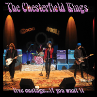 Chesterfield Kings - Live Onstage... If You Want It