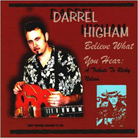 Darrel Higham - Believe What You Hear Tribute To Ricky Nelson