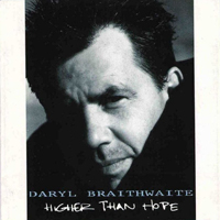 Braithwaite, Daryl - Higher Than Hope