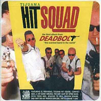 Deadbolt - Tijuana Hit Squad