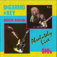 DeGarmo & Key - Rock Solid: Absolutely Live