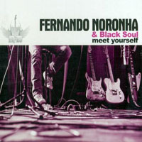 Fernando Noronha & Black Soul - Meet Yourself