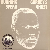 Burning Spear - Garvey Ghost