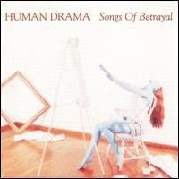 Human Drama - Songs Of Betrayal