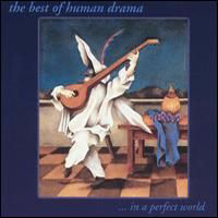 Human Drama - Best of Human Drama...In a Perfect World