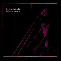 Play Dead - Burning Down