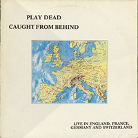 Play Dead - Caught From The Behind - Live In England, France, Germany And Switzerland