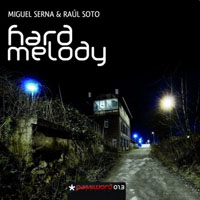 Raul Soto & Miguel Serna - Hard Melody (Single)