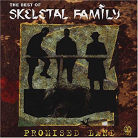 Skeletal Family - Promised Land - The Best Of Skeletal Family
