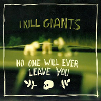 I Kill GIants - No One Will Ever Leave You (Single)