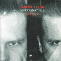 Carlos Peron - Impersonator III (Cris de Plaisir)