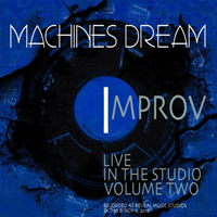 Machines Dream - Improv (Live In Studio)