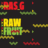 Ras G - Raw Fruit