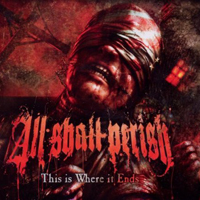 All Shall Perish - This Is Where It Ends (Bonus)