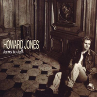 Howard Jones - Tears To Tell (Single)