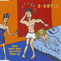 E-Rotic - Max Don't Have Sex With Your Ex (Single)