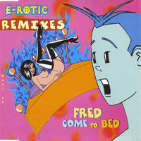 E-Rotic - Fred Come To Bed (Remixes Single)
