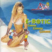 E-Rotic - Gimme Gimme Gimme