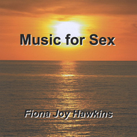 Fiona Joy Hawkins - Music For Sex