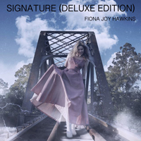 Fiona Joy Hawkins - Signature (Deluxe Edition)