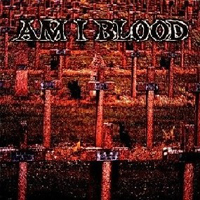 Am I Blood - Am I Blood