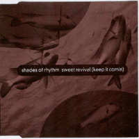 Shades Of Rhythm - Sweet Revival (Keep It Comin) (Single)