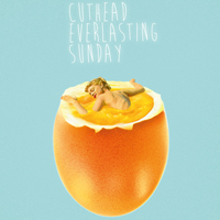 Cuthead - Everlasting Sunday