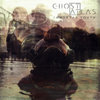 Ghost Atlas - Immortal Youth (EP)
