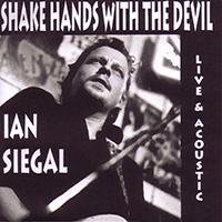 Ian Siegal - Shake Hands With The Devil (Live Solo Performance at The Running Horse, Nottingham, UK, 2003)