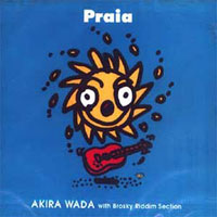 Akira Wada - Akira Wada & Brosky Riddim' Section - Praia