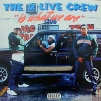 2 Live Crew - Is What We Are