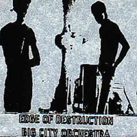 Big City Orchestra - Edge Of Destruction