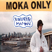 Moka Only - Durable Mammal