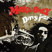 Moka Only - Dirty Jazz