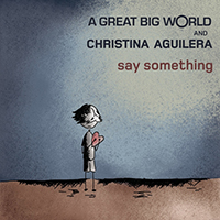 Great Big World - Say Something (feat. Christina Aguilera) (Single)