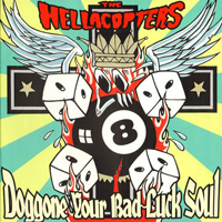 Hellacopters - Doggone Your Bad-Luck Soul