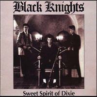 Black Knights - Sweet Spirit Of Dixie