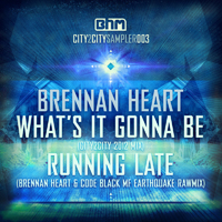 Brennan Heart - What's It Gonna Be / Running Late