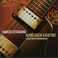 Ottaviano, Marcos - Blood, Sweat & Electric: A Collection of Instrumentals