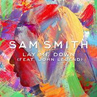 Sam Smith - Lay Me Down (feat. John Legend)