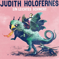 Holofernes, Judith - Ein Leichtes Schwert