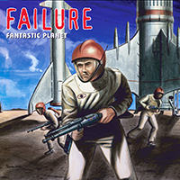 Failure (USA) - Fantastic Planet (2020 Remastered)